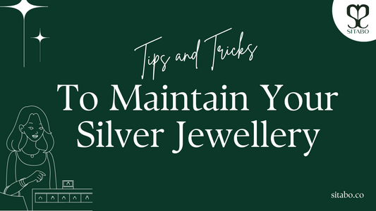 How to Maintain Your Silver Jewellery: Tips and Tricks