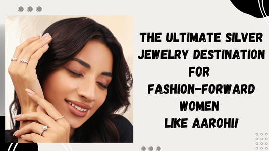 Sitabo: The Ultimate Silver Jewelry Destination for Fashion-Forward Women Like Aarohi!